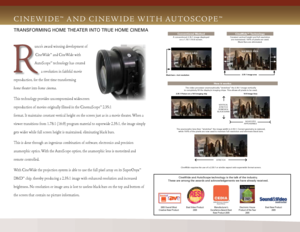 Page 4
ci n e W i De ™   An D c i n e W i De   W i t H  A u t o S c o Pe ™
TrANSFormINg HomE THEATEr INTo TrUE HomE CINEmA
unco’s award winning development of 
c ineWide™ and  cineWide with 
AutoScope™ technology has created 
a revolution in faithful movie 
reproduction, for the first time transforming  
home theater into home cinema.
t his technology provides uncompromised widescreen 
reproduction of movies originally filmed in the  cinemaScope™ 2.35:1 
format.  it maintains constant vertical height on the...