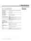 Page 107Runco VX-44d/-55d Owner’s Operating Manual 95 
PREL
IMINARY
7.1 
VX-44d/-55d 
Specifications
Table 7-1 lists the VX-44d/-55d specifications.  
7. Specifications
Table 7-1. VX-44d/-55d Specifications 
Projector Type:Digital Light Processing (DLP), 3-chip, 16:9 SuperOnyx DMD
Native Resolution:1920 x 1080 (16:9)
Aspect Ratios:Refer to Table 7-2 
Video Standards:Refer to Table 7-2 
DTV Compatibility:480p, 720p, 1080i, 1080p
Scan Frequency:Horizontal: 15 kHz to 120 kHz 
Vertical: 23.97 Hz to 150 Hz
Picture...