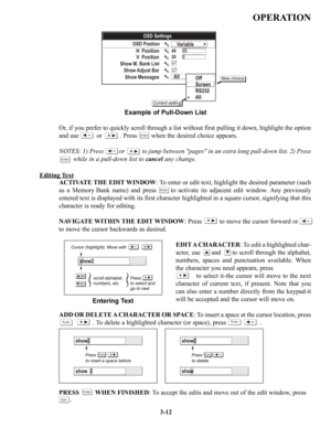 Page 38OPERATION
Example of Pull-Down List
Or, if you prefer to quickly scroll through a list without first pulling it down, highlight the option
and use          or          . Press        when the desired choice appears.
NOTES: 1) Press          or           to jump between pages in an extra long pull-down list. 2) Press  
while in a pull-down list to cancelany change.
Editing 
Text
ACTIVATE THE EDIT WINDOW: To enter or edit text, highlight the desired parameter (such
as a Memory Bank name) and press      to...