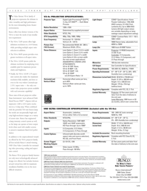 Page 2
Call factory for more specific information on export specifications. Specifications are subject to change without notice. Optional ceiling bracket available.
V I D E O   X T R E M E   D LP™  P R O J E C T O R S   A N D   P FP™  C O N T R O L L E R S
VX-4c PROJECTOR SPECIFICATIONS :
Projector Type:   Digital Light Processing™ (DLP™), 3-chip, 0.9" DMD™ — Dark Metal Process
Native Resolution: 1280 x 1024
Aspect Ratios: Determined by supplied processor
Video Standards:  NTSC, PAL
DTV Compatibility:...