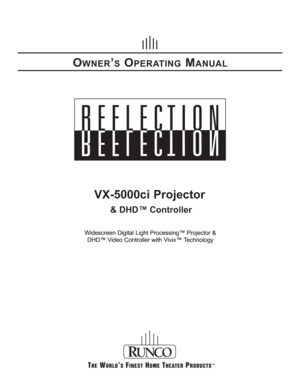 Page 1OWNER’SOPERATINGMANUAL
VX-5000ci Projector
& DHD™ Controller
Widescreen Digital Light Processing™ Projector &
DHD™ Video Controller with Vivix™ Technology 