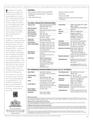 Page 2
Call factory for more specific information on export specifications. Specifications are subject to change without notice. Optional ceiling bracket available.
R E F L E C T I O N™  S E R I E S   D LP™  P R O J E C T O R S   A N D   P FP™  C O N T R O L L E R S
VX-5000ci PROJECTOR SPECIFICATIONS :
Projector Type:   Digital Light Processing™ (DLP™),  Single HD-2 DMD™ Chip
Native Resolution:  1280 x 720, (16:9)
Aspect Ratios:  Determined by Supplied Processor
Video Standards:  NTSC, PAL
DTV Compatibility:...