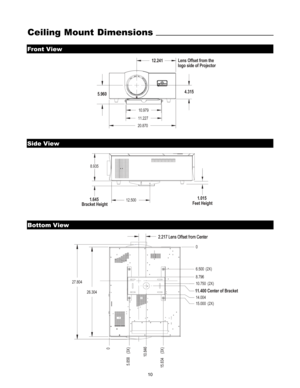 Page 1210
Ceiling Mount Dimensions
12.241
4.315
10.979
20.870
11.227
Lens Offset from the 
logo side of Projector
5.960
1.015 
Feet Height
8.935
12.5001.645 
Bracket Height
27.804
0
5.858
(3X)
10.846
15.834
(3X)
0
6.500 (2X)
15.000 (2X)
8.796
14.004
10.750 (2X)
26.30411.400 Center of Bracket
Front View
Side View
Bottom View 