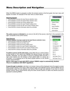 Page 2624
Menu Description and Navigation
When the MENU button is pressed on either the remote control or the front panel, the main menu will
appear on-screen. An example of the main menu is shown above.
Opening Screen
•Press ENTER to access the Input Source selection menu
•Press ENTER to access the Aspect Ratio selection menu
•Press ENTER to access the Picture setting menu
•Press ENTER to access the Input Position setting menu
•Press ENTER to access the ISF and Custom Presets menu
•Press ENTER to receive...