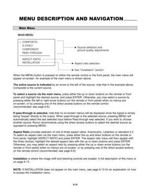 Page 102When the MENU button is pressed on either the remote control or the front panel, the main menu will
appear on-screen. An example of the main menu is shown above.
The active source is indicatedby an arrow to the left of the source; note that in the example above,
Composite is the current source.
To select a source via the main menu,press either the up or down buttons on the remote or front
panel and highlight the desired source, and press ENTER. Otherwise, you may select a source by
pressing either the...