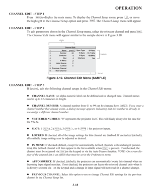 Page 523-18
OPERATION
CHANNEL EDIT - STEP 1
Press          to display the main menu. To display the Channel Setupmenu, press      , or move
the highlight to the Channel Setupoption and press        . The Channel Setupmenu will appear.
CHANNEL EDIT - STEP 2
To edit parameters shown in the Channel Setup menu, select the relevant channel and press       .
The Channel Editmenu will appear similar to the sample shown in Figure 3.10.
Figure 3.10. Channel Edit Menu (SAMPLE)
CHANNEL EDIT - STEP 3
If desired, edit the...