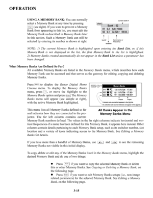 Page 41OPERATION
USING A MEMORY BANK: You can normally
select a Memory Bank at any time by pressing
(see right). If you want to prevent a Memory
Bank from appearing in this list, you must edit the
Memory Bank as described in Memory Bankslater
in this section. Such a Memory Bank can still be
selected by entering its number as shown at right.
NOTE: 1) The current Memory Bank is highlighted upon entering the Bank List, or, if this
Memory Bank is not displayed in the list, the first Memory Bank in the list is...