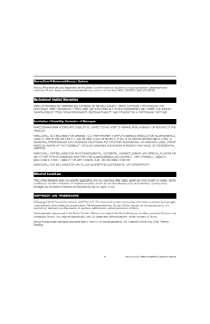 Page 6vi Runco X-200i Series Installation/Operation Manual
PREL
IMINARY
Runco offers extended and expanded service plans. For information on additional product protection, please ask your 
authorized Runco dealer, email serviceorders@runco.com or call (toll free) (800) 23RUNCO (800-237-8626). 
RUNCO PROVIDES NO WARRANTIES, EXPRESS OR IMPLIED, EXCEPT THOSE EXPRESSLY PROVIDED IN THIS 
DOCUMENT. RUNCO EXPRESSLY DISCLAIMS AND EXCLUDES ALL OTHER WARRANTIES, INCLUDING THE IMPLIED 
WARRANTIES OF TITLE,...