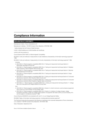 Page 9Runco X-200i Series Installation/Operation Manual ix 
PREL
IMINARY
Manufacturer’s Name:  Runco International, LLC
Manufacturer’s Address: 1195 NW Compton Drive, Beaverton, OR 97006-1992
  hereby declares that the Products’ Model Numbers: 
X-200i, X-200i/CineWide and X-200i/CineWide with AutoScope
conform with the provisions of: 
Council Directive 2004/108/EC on Electromagnetic Compatibility;
EN 55022 “Limits and methods of measurements of radio interference characteristics of information technology...