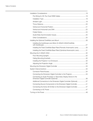 Page 12Table of Contents
xii Runco X-400d/X-450d Installation/Operation Manual
PREL
IMINARY
Installation Considerations  .......................................................................................... 19
Pre-Wiring for 3D: Run Dual HDMI Cables ............................................................ 19
Installation Type .................................................................................................... 19
Ambient Light...