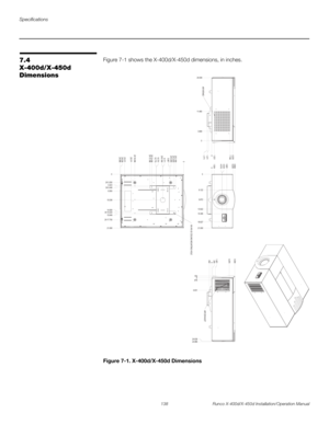 Page 154Specifications
138 Runco X-400d/X-450d Installation/Operation Manual
PRELI
MINARY
7.4 
X-400d/X-450d 
DimensionsFigure 7-1 shows the X-400d/X-450d dimensions, in inches. 
Figure 7-1. X-400d/X-450d Dimensions
0
9.872
21.000 15.395
18.6276.122
13.622
0 1.004 4.034 8.250 8.964
4.016 5.881
0 .750
.876
4.831
24.886 24.636
0 9.004
6.870
1.401
.354
.902
AIR EXHAUST
0
6.500
14.500
21.000 2X 3.250
2X 17.7503X 5.048
3X 15.02410.036
15.6494.423
0
2X 5.096
2X 19.0962X 3.936
2X 8.186
2X 12.436
24.886 24.636 23.011...