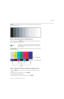 Page 81Operation
LightStyle™ LS-12HBd Installation/Operation Manual 65 
PREL
IMINARY
Contrast: On your external test pattern source, select a stepped, gray-bar pattern like the 
one shown in Figure 4-3. 
Figure 4-3. Typical Gray Bar Pattern for Adjusting Contrast
Select Contrast and press ENTER. Adjust the contrast to a point just below which the 
white rectangle starts to increase in size.
Color Saturation: On your external test pattern source, select a color bar pattern like the 
one shown in Figure 4-4....