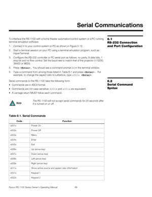 Page 81Runco RS-1100 Series Owner’s Operating Manual 69 
PREL
IMINARY
6.1 
RS-232 Connection 
and Port Configuration
To interface the RS-1100 with a home theater automation/control system or a PC running 
terminal emulation software:
1. Connect it to your control system or PC as shown in Figure 3-13. 
2. Start a terminal session on your PC using a terminal-emulation program, such as 
HyperTerminal. 
3. Configure the RS-232 controller or PC serial port as follows: no parity, 8 data bits, 1 
stop bit and no flow...