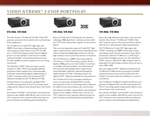 Page 6
ViD e o   XtReM e™   3 - cH i p  p o Rt f o l i o
VX-40d, VX-50d VX-44d, VX-55dVX-60d, VX-80d
The Video Xtreme™ VX-40d and VX-50d 3-Chip DLP™ 
projection systems have been crafted for the very finest home 
theater applications. 
The VX-40d uses its 3-chip DLP™ light engine and 
1000W Xenon lamp to bring astounding precision and 
color saturation to home theater screens. The VX-50d 
uses a 1.2 kW Xenon lamp to produce Runco’s brightest 
pictures ever. Four CinOptx™ zoom lenses are available 
with broad...