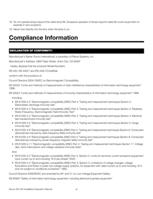 Page 7Runco RS-440 Installation/Operation Manual vii 
PREL
IMINARY
18. Do not operate lamps beyond the rated lamp life. Excessive operation of lamps beyond rated life could cause them to 
explode in rare occasions.
19. Never look directly into the lens when the lamp is on. 
Manufacturer’s Name: Runco International, a subsidiary of Planar Systems, Inc.
Manufacturer’s Address: 2900 Faber Street, Union City, CA 94587
  hereby declares that the products Model Numbers:
RS-440, RS-440LT and RS-440LT/CineWide
conform...