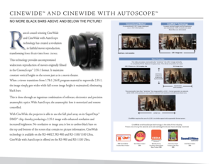 Page 5CineWide and autoScope technology is the talk of the industry.  
These are among the awards and acknowledgements we have already received\
.
2005 Overall Most  
Creative New Product Best Video Product 
2005 Manufacturer’s  
Excellence Award Best  New Product 2005 Electronic House  
Product of the Year  2005 Best New Product 
2005
CINE WIDE ™ AND  CINE WIDE WITH  AUTOSCOPE ™
NO mORE BLaCK BaRS aBOVE aND BELOW THE PICTURE!
unco’s award winning CineWide 
and CineWide with AutoScope 
technology has created a...