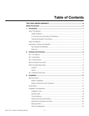 Page 7Runco SC-1 Owner’s Operating Manual vii 
1Table of Contents
PREL
IMINARY
TWO YEAR LIMITED WARRANTY  ................................................................................. iii
Safety Precautions ......................................................................................................... vi
1.Introduction ............................................................................................................... 1
About This Manual...