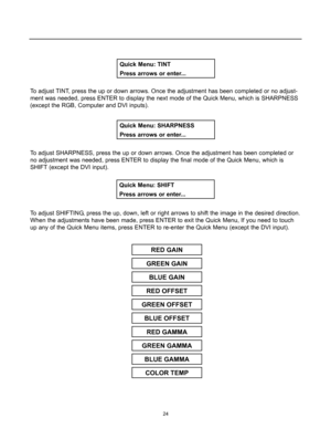 Page 2624
To adjust TINT, press the up or down arrows. Once the adjustment has been completed or no adjust-
ment was needed, press ENTER to display the next mode of the Quick Menu, which is SHARPNESS
(except the RGB, Computer and DVI inputs).
Quick Menu: TINT
Press arrows or enter...
Quick Menu: SHARPNESS
Press arrows or enter...
To adjust SHARPNESS, press the up or down arrows. Once the adjustment has been completed or
no adjustment was needed, press ENTER to display the final mode of the Quick Menu, which is...