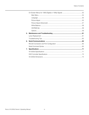 Page 9Table of Contents
Runco VX-2000d Owner’s Operating Manual ix 
PREL
IMINARY
On-Screen Menus for 1080i (Digital) or 1080p Signals  ................................................ 52
Main Menu............................................................................................................ 54
Language ............................................................................................................. 55
Picture Adjust...