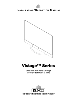 Page 1Vistage™ Series
Ultra-Thin Flat-Panel Displays
Models V-50HD and V-63HD
INSTALLATION/OPERATION MANUAL 