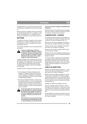 Page 2223
FRANÇAISFR
refroidissement. Le moteur doit être nettoyé toutes 
les 100 heures d’utilisation et au moins une fois par 
an.
Retirer le carter du ventilateur. Nettoyer les ailettes 
de refroidissement situées sur le cylindre, le venti-
lateur et la calandre (fig. 11). Augmenter la fré-
quence du nettoyage en cas de tonte de gazon sec. 
BATTERIE
La batterie est du type à soupape avec une tension 
nominale de 12 V. Elle ne nécessite aucun entre-
tien. Inutile de vérifier ou compléter les niveaux...