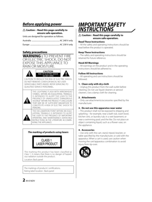 Page 22  M-616DV
THE EXCLAMATION POINT WITHIN AN EQUI-
LATERAL TRIANGLE IS INTENDED TO ALERT 
THE USER TO THE PRESENCE OF IMPORTANT 
OPERATING AND MAINTENANCE (SERVICING) 
INSTRUCTIONS IN THE LITERATURE ACCOMPA-
NYING THE APPLIANCE.
Before applying power
¤ Caution  :  Read this page carefully to 
ensure safe operation.
Units are designed for operation as follows.
Australia  ........................................................... AC 240 V only
Europe...