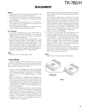 Page 1717
TK-780 / H
REALIGNMENT
Notes :
• To start the Firmware Programmer from KPG-49D, the
FPRO path must be set up by KPG-49D setup.
• This mode cannot be entered if the Firmware program-
ming mode is set to Disable in the Programming soft-
ware (KPG-49D).
• When programming the firmware, it is recommend to
copy the data from the floppy disk to your hard disk be-
fore update the radio firmware.
Directly copying from the floppy disk to the radio may not
work because the access speed is too slow.
6-4....