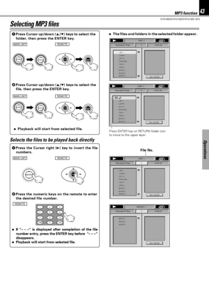 Page 4343
DVR-605/DVR-6100/DVR-6100K (EN)
Operations
÷Playback will start from selected file. 2Press Cursor up/down (5/∞) keys to select the
file, then press the ENTER key. 1Press Cursor up/down (5/∞) keys to select the
folder, then press the ENTER key.÷The files and folders in the selected folder appear.Press ENTER key on RETURN folder icon
to move to the upper layer.
Selects the files to be played back directly
2Press the numeric keys on the remote to enter
the desired file number. 1Press the Cursor right (3)...