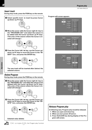 Page 4848
DVT-6200 (EN/K,E,X)
Operations
Program play
Insert  track
During stop mode, press the PGM key on the remote
1Select specific track  to insert by press Cursor
up/down (5/∞) keys.
2Move the cursor with the Cursor right (3) key to
the PROGRAM LIST and select the column to
be added with the Cursor up/down (5/∞) keys.
(The color of the column where the Cursor is lo-
cated will change.)
Release Program play
3Press the Cursor left (2) key, use the Cursor up/
down (5/∞) keys to move the Cursor to the IN-
SERT...