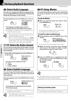 Page 3232
DVR-6300 (EN/K,P,E,X)
Various playback functions
Operations
Notes
Notes
1 ENG
D
5.1 CH
STER.
1/9
MARKER SEARCH
Notes
Notes
OFFABC
 Select Audio Language
If the disc was created with different language tracks,
you can use the AUDIO key on the remote to temporarily
change the DVD player’s Audio setting.
You can change the Subtitle language while you’re
watching a disc (but only if the disc was created
with subtitles).
 Select Subtitle Language
1. The language feature only works if the disc was cre-...