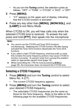 Page 8470
¥ As you turn the Tuning control, the selection cycles as
follows:  ÒOFFÓ Þ ÒTONEÓ Þ ÒCTCSSÓ Þ ÒDCSÓ  Þ ÒOFFÓ.
3Press [MENU].
¥ ÒCTÓ appears on the upper part of display, indicating
that the CTCSS function is activated.
4Press any key other than [MENU], [MONI/SQL], and
[LAMP] to exit Menu Mode.
When CTCSS is ON, you will hear calls only when the
selected CTCSS tone is received.  To answer the call,
press and hold [PTT], then speak into the microphone.
Note:
uYou cannot use the CTCSS and Tone/ DCS...