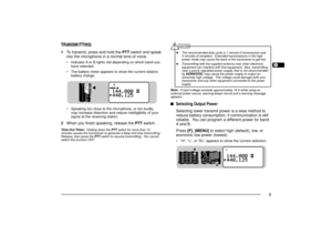 Page 151234567891011121314151617181920212223
9
STACON
PACKET
96BCON
DUP
9
75
u
The recommended duty cycle is 1 minute of transmission and
3 minutes of reception.  Extended transmissions in the high
power mode may cause the back of the transceiver to get hot.
u
Transmitting with the supplied antenna near other electronic
equipment can interfere with that equipment.  Also, transmitting
near a poorly regulated power supply, that is not recommended
by KENWOOD, may cause the power supply to output an
extremely high...