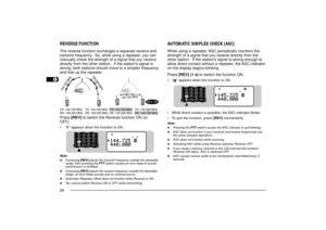 Page 321
2
3
4
5
6
7
8
9
10
11
12
13
14
15
16
17
18
19
20
21
22
23
24REVERSE FUNCTIONThe reverse function exchanges a separate receive and
transmit frequency.  So, while using a repeater, you can
manually check the strength of a signal that you receive
directly from the other station.  If the stationÕs signal is
strong, both stations should move to a simplex frequency
and free up the repeater.
Press [REV] to switch the Reverse function ON (or
OFF).¥  ÒRÓ appears when the function is ON.Note:u
If pressing [REV]...