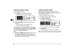 Page 361
2
3
4
5
6
7
8
9
10
11
12
13
14
15
16
17
18
19
20
21
22
23
28
CLEARING A MEMORY CHANNELUse the following procedure to clear an individual
memory channel.  Full Reset {page 32} is a quick way to
clear all memory channels.
1Recall the desired memory channel.
2Switch OFF the power to the transceiver.
3Press [MR]+ POWER ON.
¥ A confirmation message appears.
¥ To quit clearing the memory channel, press [ESC].
4Press [MR] again.
¥ The contents of the memory channel are erased.
Note:  If you have recalled a...