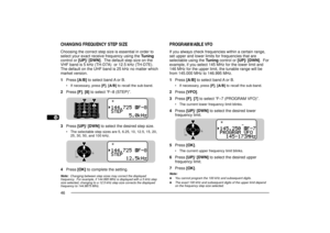 Page 541
2
3
4
5
6
7
8
9
10
11
12
13
14
15
16
17
18
19
20
21
22
23
46
PROGRAMMABLE VFOIf you always check frequencies within a certain range,
set upper and lower limits for frequencies that are
selectable using the Tuning control or [UP]/ [DWN].  For
example, if you select 145 MHz for the lower limit and
146 MHz for the upper limit, the tunable range will be
from 145.000 MHz to 146.995 MHz.
1Press [A/B] to select band A or B.
¥ If necessary, press [F], [A/B] to recall the sub-band.
2Press [VFO].
3Press [F], [7]...