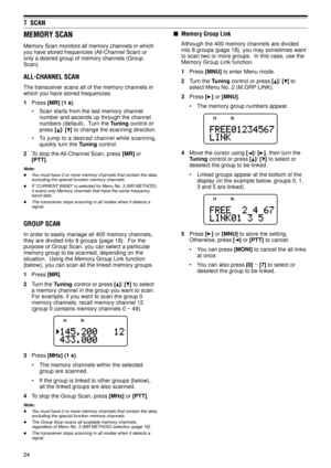 Page 2924
7  SCAN
MEMORY SCAN
Memory Scan monitors all memory channels in which
you have stored frequencies (All-Channel Scan) or
only a desired group of memory channels (Group
Scan).
ALL-CHANNEL SCAN
The transceiver scans all of the memory channels in
which you have stored frequencies.
1Press [MR] (1 s).
¥ Scan starts from the last memory channel
number and ascends up through the channel
numbers (default).  Turn the Tuning control or
press [
]/ [] to change the scanning direction.
¥ To jump to a desired...