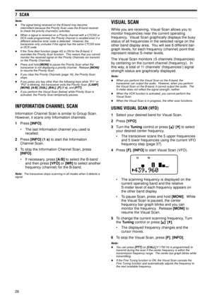 Page 3126
7  SCAN
Note:
uThe signal being received on the B-band may become
intermittent because the Priority Scan uses the B-band receiver
to check the priority channel(s) activities.
uWhen a signal is received on a Priority channel with a CTCSS or
DCS code programmed, the Priority channel is recalled even if a
different selective tone/ code is detected.  However, the
transceiver only unmutes if the signal has the same CTCSS tone
or DCS code.
uIf the Tone Alert function {page 40} is ON for the B-band, it...
