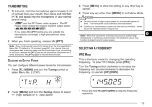 Page 2215
4
TRANSMITTING
1To transmit, hold the microphone approximately 5 cm
(2 inches) from your mouth, then press and hold Mic
[PTT] and speak into the microphone in your normal
tone of voice.
•“” and the RF Power meter appears.  The RF
Power meter shows the relative transmit output power
(
).
•If you press Mic [PTT] while you are outside the
transmission coverage, a high pitched error beep
sounds.
2When you finish speaking, release Mic [PTT].
Note:  If you continuously transmit for longer than the time...