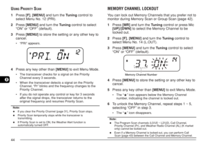 Page 5144
8
USING PRIORITY SCAN
1Press [F], [MENU] and turn the Tuning control to
select Menu No. 12 (PRI).
2Press [MENU] and turn the Tuning control to select
“ON” or “OFF” (default).
3Press [MENU] to store the setting or any other key to
cancel.
•“PRI” appears.
4Press any key other than [MENU] to exit Menu Mode.
•The transceiver checks for a signal on the Priority
Channel every 3 seconds.
•When the transceiver detects a signal on the Priority
Channel, “Pr” blinks and the frequency changes to the
Priority...