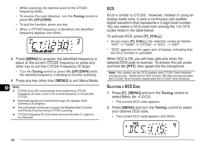 Page 5548
9
¥While scanning, the decimal point of the CTCSS
frequency blinks.
¥To reverse the scan direction, turn the Tuning control or
press Mic [UP]/[DWN].
•To quit the function, press any key.
•When a CTCSS frequency is identified, the identified
frequency appears and blinks.
3Press [MENU] to program the identified frequency in
place of the current CTCSS frequency or press any
other key to exit the CTCSS Frequency ID Scan.
•Turn the Tuning control or press Mic [UP]/[DWN] while
the identified frequency is...