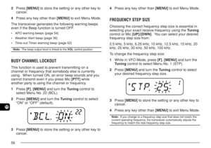 Page 6356
11
3Press [MENU] to store the setting or any other key to
cancel.
4Press any key other than [MENU] to exit Menu Mode.
The transceiver generates the following warning beeps
even if the Beep function is turned OFF.
•APO warning beeps {page 54}
•Weather Alert beep {page 36}
•Time-out Timer warning beep {page 62}
Note:  The beep output level is linked to the VOL control position.
BUSY CHANNEL LOCKOUT
This function is used to prevent transmitting on a
channel or frequency that somebody else is currently...