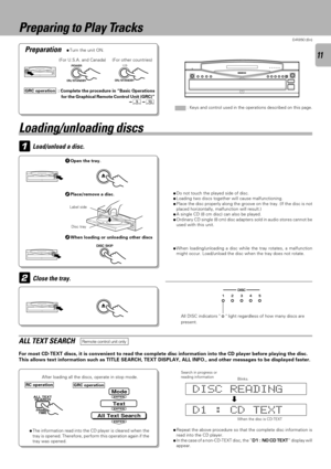 Page 1111
D-R350 (En)
1
Preparing to Play Tracks
Load/unload a disc.
1Open the tray.
Label side
Disc tray
2Place/remove a disc.
3When loading or unloading other discs
Preparation
Loading/unloading discs
Close the tray.
ALL TEXT SEARCH
For most CD-TEXT discs, it is convenient to read the complete disc information into the CD player before playing the disc.
This allows text information such as TITLE SEARCH, TEXT DISPLAY, ALL INFO., and other messages to be displayed faster.
Blinks.
ÖRepeat the above procedure so...