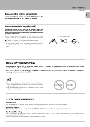 Page 55
D-R350 (En)
Connection to a general-use amplifier
Use the provided audio cords to connect the OUTPUT jacks of this
unit to the CD input jacks (or AUX jacks) of the amplifier.
Connection to digital amplifier or MD
Connect the DIGITAL OUTPUT (OPTICAL or COAXIAL) jack to the
digital input jack of the amplifier, DAT recorder, MD recorder, etc.,
using an optical fiber cable or coaxial cable which are commercially
available in audio stores.
ÖWhen using an optical fiber cable to connect this unit to a...