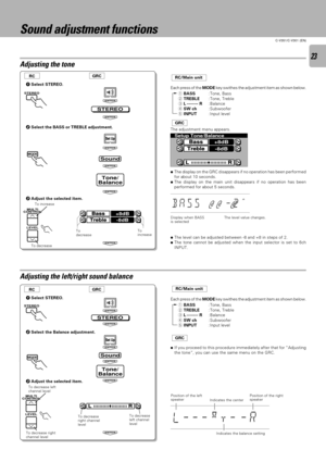 Page 2323
C-V351/C-V301 (EN)
ENTER
STEREOENTER
ENTER
Tone/
Balance
ENTER
ENTERSound
Set Up
L |||||||||| + |||||||||| R7
ENTER
ENTER
Set Up
ENTER
ENTER
Sound
ENTER
Tone/
Balance
ENTER
ENTER
STEREO
Setup Tone/Balance
Treble
Bass Bass
-8dB
+8dB
L |||||||||| + |||||||||| R7
Sound adjustment functions
Adjusting the tone
1Select STEREO.
2Select the BASS or TREBLE adjustment.
To decreaseTo increase
To
decreaseTo
increase
3Adjust the selected item.Each press of the MODE key swithes the adjustment item as shown below.
1...