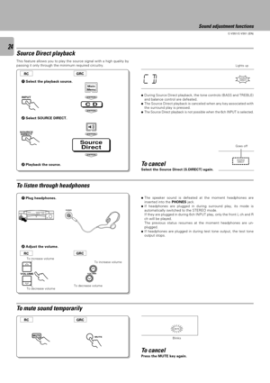 Page 2424
C-V351/C-V301 (EN)
ENTER
ENTER
ENTER
Source
Direct
ENTER
C D
PHONES
MUTE
AV CONTROL CERTER KC-2
VOLUME
This feature allows you to play the source signal with a high quality by
passing it only through the minimum required circuitry.
Source Direct playback
1Select the playback source.
2Select SOURCE DIRECT.
3Playback the source.
To listen through headphones
1Plug headphones.
2Adjust the volume.
To decrease volume To increase volume
To decrease volumeTo increase volume
To mute sound temporarily
Blinks
To...