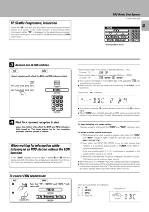Page 3333
C-V351/C-V301 (EN)
3
RDS
ENTER
ENTER
123
456
789
0+10
ENTER
TA /News / Info.
ENTER
ENTER
RDS
RDS Display TA/News/Info.
123
456
789
0+10
PTY
Return
Return
RDS (Radio Data System)
TP (Traffic Programme) indication
When the ÒTPÓ indicator is lit, this means that the presently-received
station or a station in the same network is transmitting traffic
information. When ÒTPÓ is displayed for the station being received,
the traffic information of this station can be received without EON
reservation.
Receive...