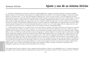 Page 7472
Samson AirLine
13.  Disminuya temporalmente el nivel de su sistema mezclador/amplificador y apague su transmisor, dejando el receptor encendido.
Restaure entonces el nivel ajustado anteriormente en su amplificador/mesa de mezclas. Con el transmisor apagado, la salida del receptor
debería ser el silencio total – si es así, pase directamente al siguiente paso. Si esto no ocurre (es decir, si escucha algún tipo de ruido),
puede que deba ajustar el control de anulación (squelch) del receptor. Cuando el...