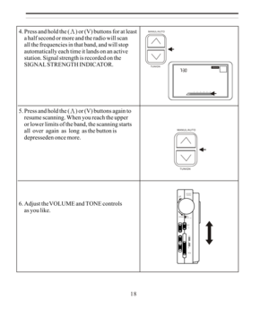 Page 184. Press and hold the () or (V) buttons for at least
    a half second or more and the radio will scan
    all the frequencies in that band, and will stop 
    automatically each time it lands on an active
    station. Signal strength is recorded on the
    SIGNAL STRENGTH INDICATOR.
5. Press and hold the () or (V) buttons again to
    resume scanning. When you reach the upper
    or lower limits of the band, the scanning starts
    all  over  again  as  long  as the button is
    depresseden once more....