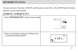 Page 361.Press POWER/SLEEP  button to turn on radio.
2.Tune to any frequency using any of the previous-
    ly mentioned tuning methods.MEMORY TUNING You may store up to 18 presets on FM/SW, and 9 presets on each of the , LW and MW bands for instant 
selection of your favorite stations.STORING A FREQUENCYPOWER/
   SLEEPAuto tuning system
SWM1235 