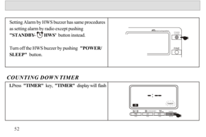 Page 53POWER/
   SLEEPAuto tuning systemSetting Alarm by HWS buzzer has same procedures 
as setting alarm by radio except pushing 
STANDBY-       HWS  button instead.
Turn off the HWS buzzer by pushing  POWER/
SLEEP  button.
.1.Press  TIMER  key,  TIMER  display will flashCOUNTING DOWN TIMER52ATSLWMWSWATSATSMETER
-STANDBY-TIMER 